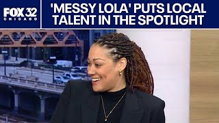New Chicago-set series 'Messy Lola' puts local talent in the spotlight