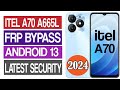 Itel A70 FRP Bypass Without PC Android 13 Itel A70 A665L Frp Bypass Itel A70 Frp Bypass 2024