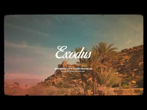 Exodus | Maverick City Music x Kirk Franklin
