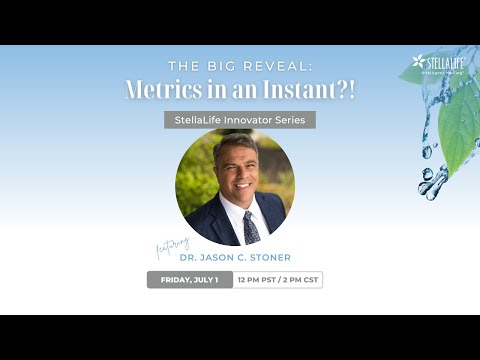 StellaLife Innovator Series  - The Big Reveal: Metrics in an Instant?! with Dr. Jason Stoner
