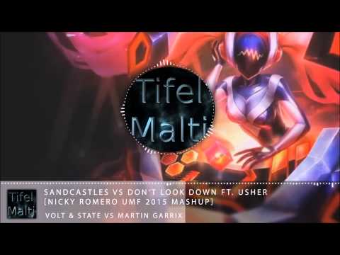 Volt & State Vs Martin Garrix - Sandcastles Vs Don't Look Down Ft. Usher