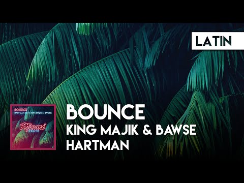 Hartman feat. King Majik & Bawse - Bounce [Official Lyrics]