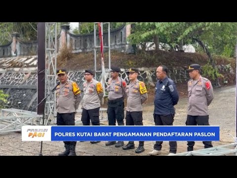 POLRES KUTAI BARAT PENGAMANAN PENDAFTARAN PASLON