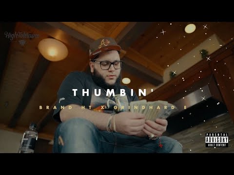 Thumbin (Official Video) Brand HT Ft. GrindHard E