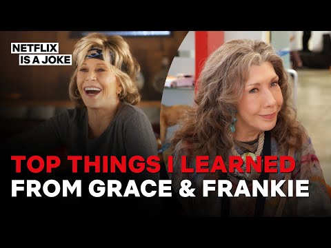 The Top Things We Learned From Grace & Frankie