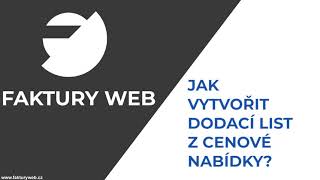 Jak vytvořit dodací list z cenové nabídky