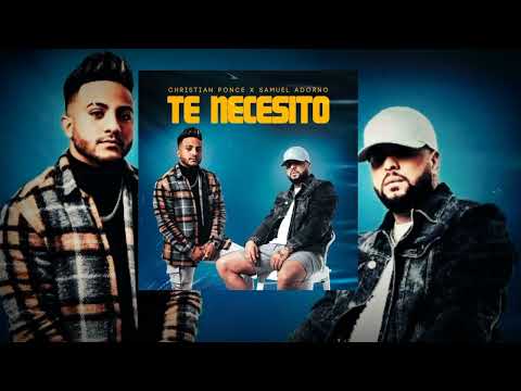 Christian Ponce ❌ Samuel Adorno - Te necesito