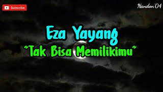 Download lagu Tak Bisa Memilikimu - Eza Yayang ( Lirik ) mp3 Download lagu Tak Bisa Memilikimu - Eza Yayang ( Lirik ) mp3