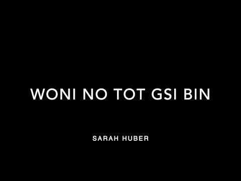 Woni no tot gsi bin (Sarah Huber)