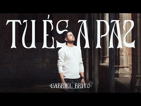 Gabriel Brito - Tu És a Paz 🇪🇸 (Clipe Oficial)
