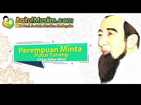 Perempuan Minta Putuskan Pertunangan - Ustaz Azhar Idrus