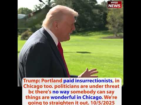 Trump: Portland & Chicago paid insurrectionists; Dem layoff; peace in Gaza great deal for Israel