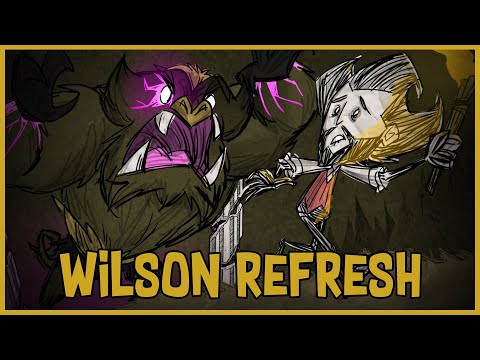 Wilson Refresh! New Abilities, Character Progression & a New Boss!!