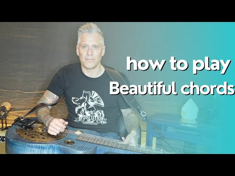 How to play beautiful chords