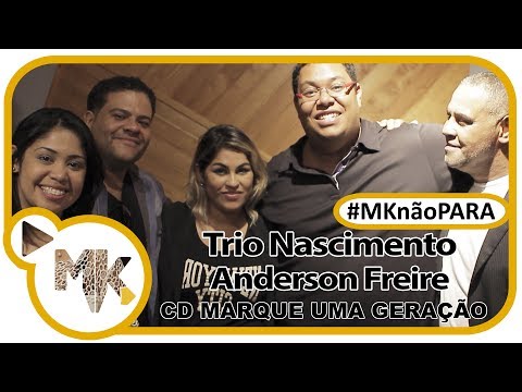 Trio Nascimento - CD Marque uma Geração - Gravação com Anderson Freire (#MKnãoPARA)