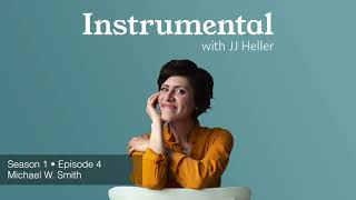 Instrumental with JJ Heller - Season 1 • Episode 004 - Michael W. Smith