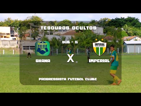 GHANA X IMPERIAL - SUB 15 - TESOUROS OCULTOS - PROGRESSISTA F.C.