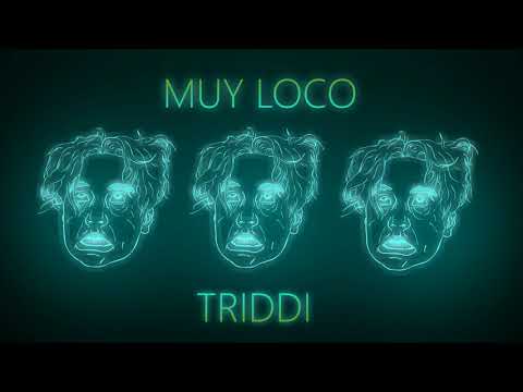 TRIDDI - Muy Loco [AUDIO OFICIAL]