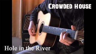 Hole in the river - Crowded House (cover)