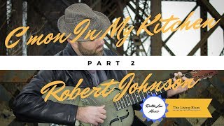 Cmon In My Kitchen Robert Johnson Guitar Lesson Delta Lou Part 2