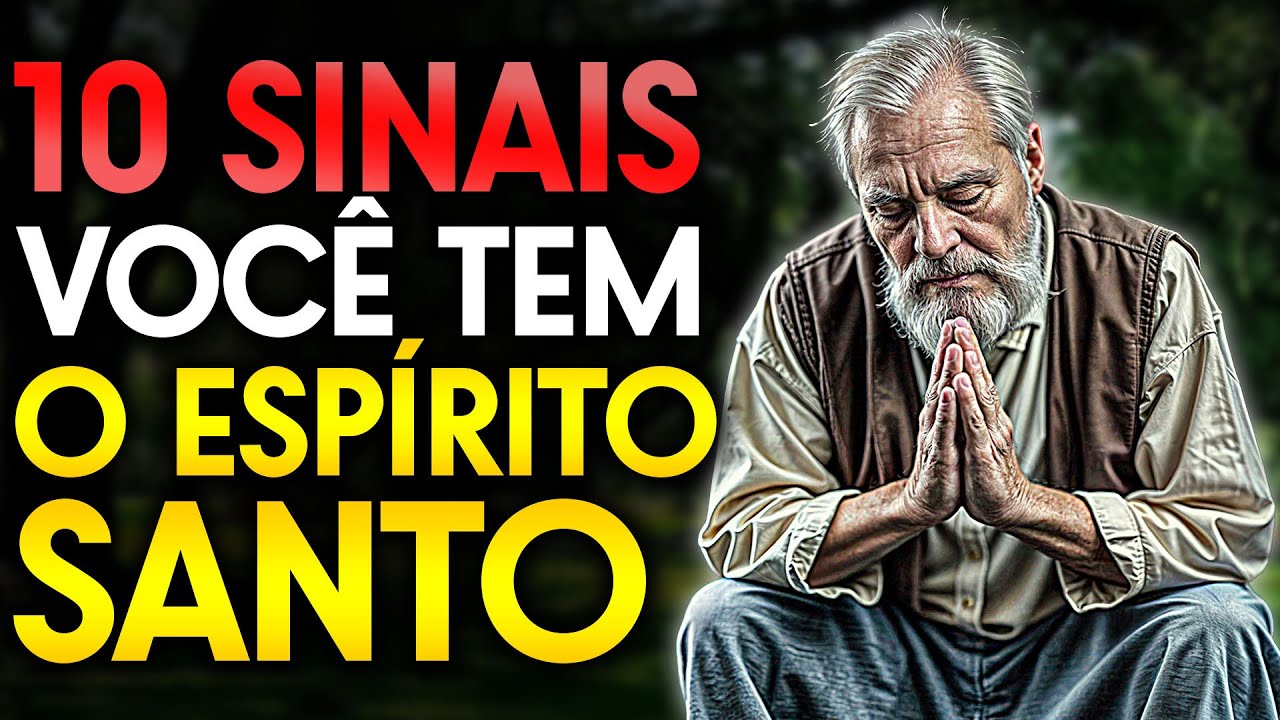 10 SINAIS CLAROS DE QUE VOCÊ TEM O ESPÍRITO SANTO