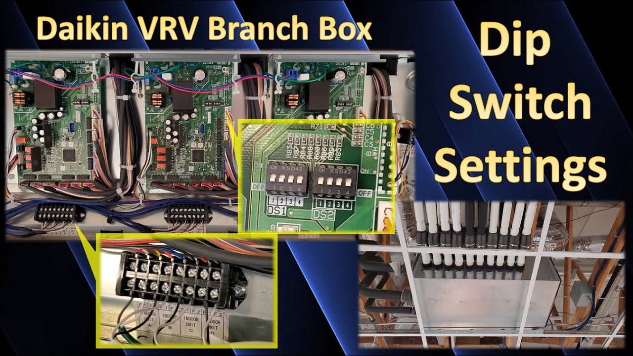 Daikin VRV Branch Box Settings | How to set Dip Switches on Daikin VRV Branch Boxes - 4-3-2022