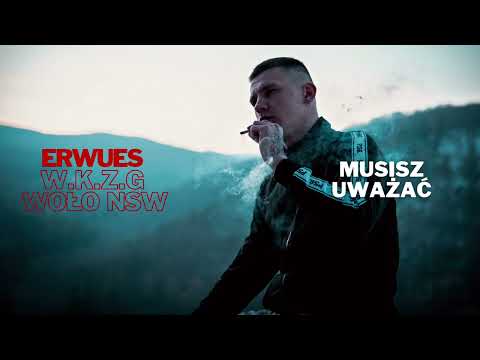 Erwues ft Woło NSW, W.K.Z.G , Dj Gondek - Musisz Uważać