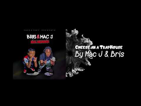 Bris & Mac J - Cheese An A Trap