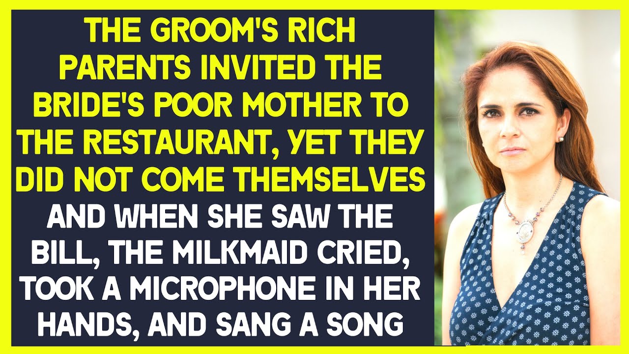 The groom's rich parents invited the bride's poor mother to the restaurant. She was shocked by bill
