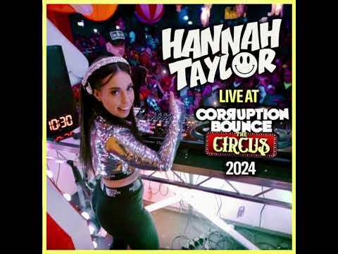 Hannah Taylor - LIVE @ Corruption Bounce The Circus 2024
