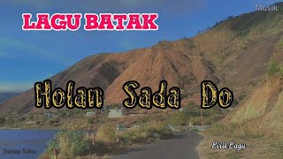Download lagu Lagu Batak Terbaru  || HOLAN SADA DO - Lirik Lagu , Lagu Viral Menemani Perjalanan  mp3