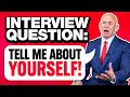 HOW TO ANSWER Tell Me About Yourself INTERVIEW QUESTION How To INTRODUCE YOURSELF In INTERVIEWS