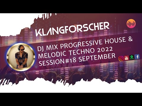 Klangforscher // Session September 2022 // EPISODE #18 // DJ Mix Progressive House & Melodic Techno