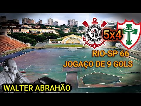Corinthians 5 x 4 Portuguesa Narração WALTER ABRAHÃO RIO-SP de 1966