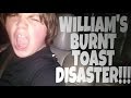 WILLIAM S BURNT TOAST DISASTER