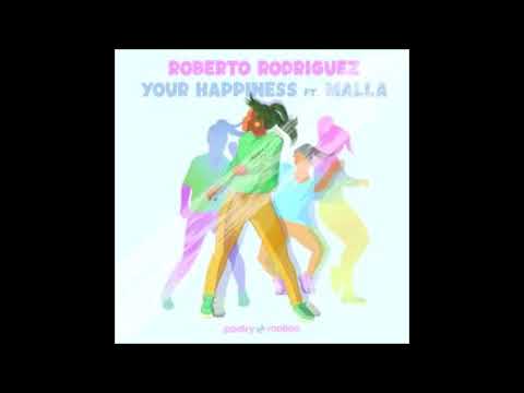 Roberto Rodriguez Feat. Malla - Your Happiness [Poetry In Motion]