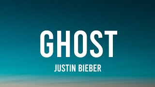 Justin Bieber - Ghost (Lyrics)