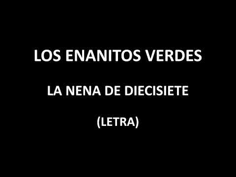 La Nena De Diecisiete - Enanitos Verdes