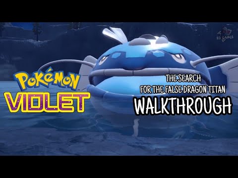 THE SEARCH FOR THE FALSE DRAGON TITAN WALKTHROUGH | POKEMON VIOLET