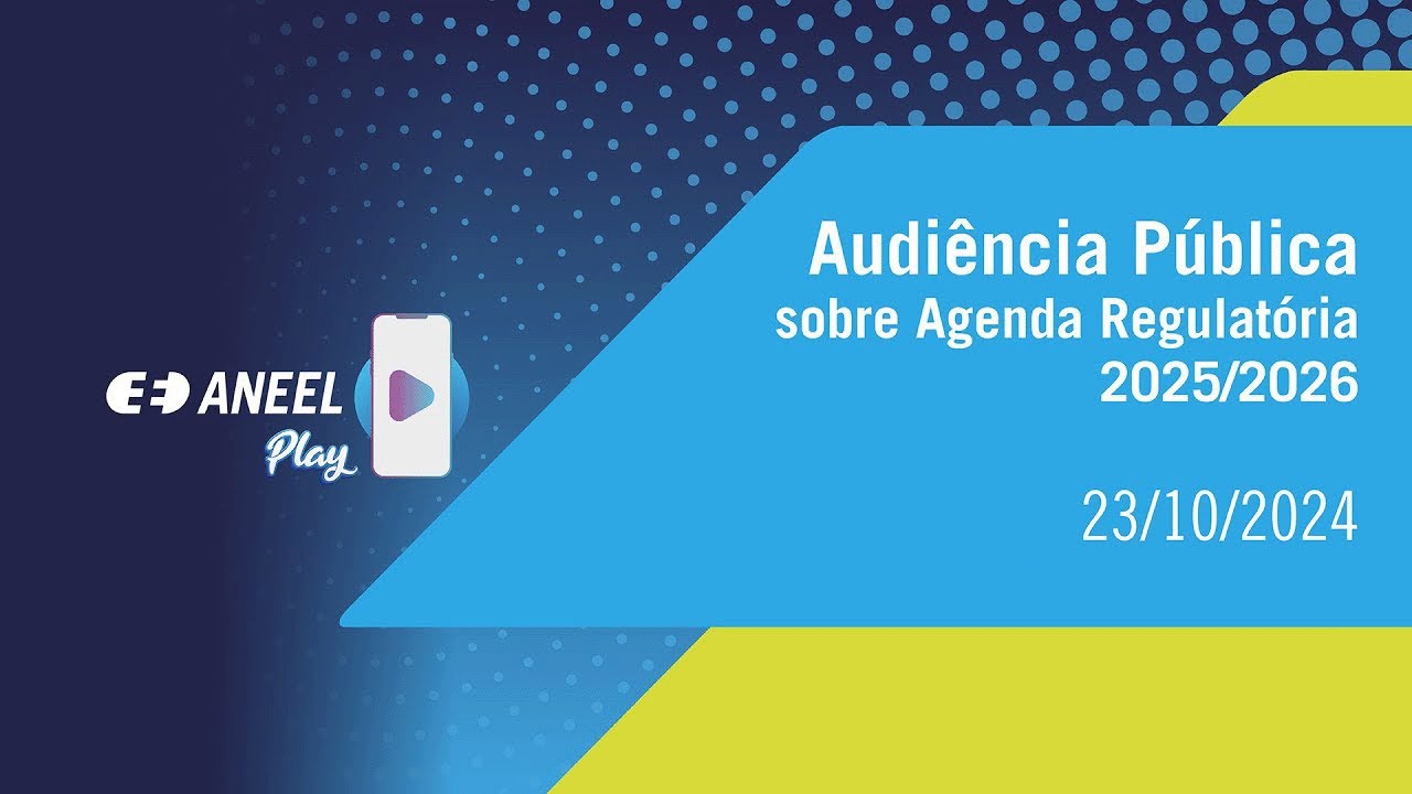 Audiência Pública 004/2024 - Agenda Regulatória ciclo 2025-2026 – 23/10/2024