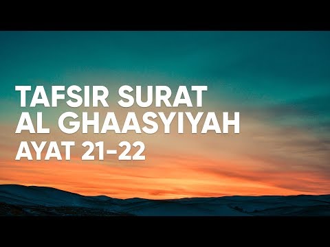 Kajian Tafsir Al Qur'an Surat Al Ghaasyiyah : Ayat 21-22 - Ustadz Abdullah Zaen, Lc., MA Taqmir.com