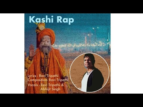 Song of Banaras || Kashi Rap by Ravi tripathi & team Indicia- The Band of Kashi || Song of Varanasi