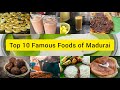Top 10 Foods Of Madurai | Famous Foods | மதுரை பாரம்பரிய உணவுகள் | SOUTH INDIA