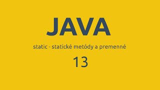 Java [13] - static - statické metódy a premenné