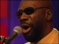 Isaac Hayes Don't you ever take your love away ...