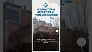 Warga Turki Ungkap Detik-detik Diguncang Gempa 7,8 Magnitudo: Seperti Bayi yang Digendong