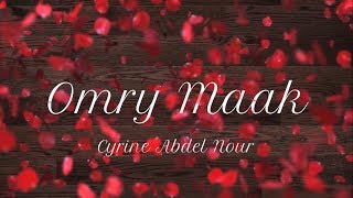 Download lagu Cyrine Abdel Nour - Omry Maak(Lirik   Terjemah Bahasa Indonesia) mp3