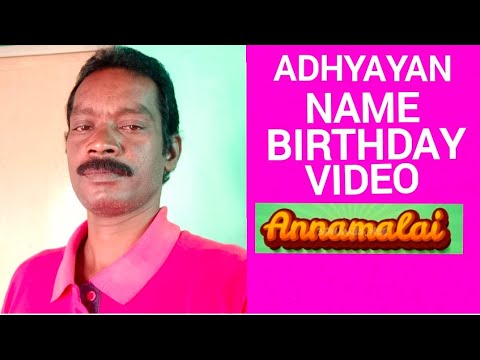 Adhyayan Name Happy Birthday to you Video Song Happy Birthday  Song With Names Annamalai