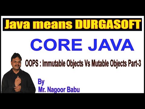 Java Tutorials Oops Immutable Objects Vs Mutable Objects Part 3 By Nagoor Babu