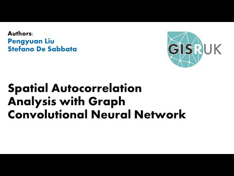 GISRUK 2021: Paper 51 - Spatial Autocorrelation Analysis with Graph Convolutional Neural Network